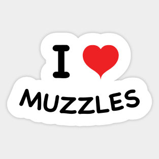 I Love Muzzles Sticker